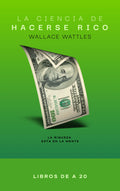 La ciencia de hacerse rico (Wallace Wattles) PDF